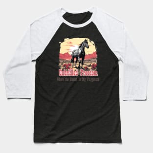 Unbridled Freedom Wild Stallion in the Desert Baseball T-Shirt